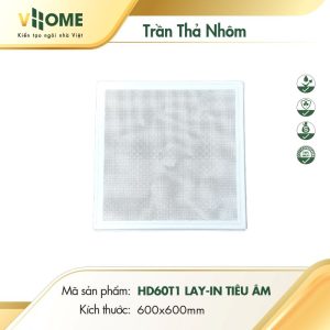 Trần thả nhôm HD60T1 Lay-in tiêu âm